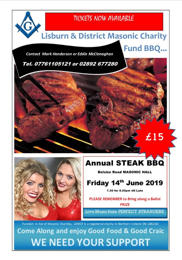 Brethren You are Invited to LDMCF Annual Charity BBQ Friday 14th June 2019 in Belsize Road Masonic Hall Lisburn 7:30pm